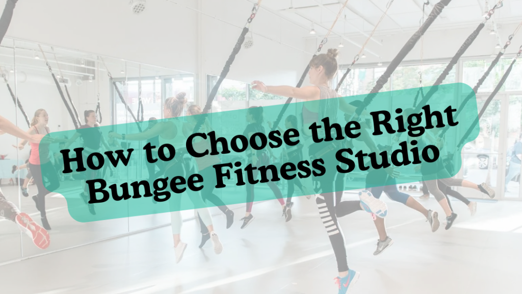 How-to-Choose-the-Right-Bungee-Fitness-Studio
