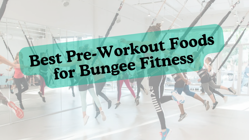 Best-Pre-Workout-Foods-for-Bungee-Fitness